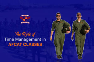 The Role of Time Management in AFCAT Classes